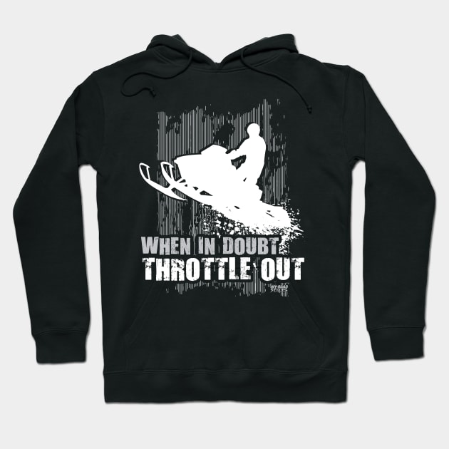 When Doubt Throttle Out Hoodie by OffRoadStyles